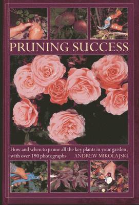 Andrew Mikolajski - Pruning Success, Inbunden