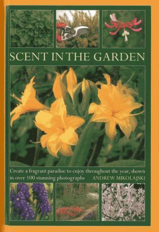 Andrew Mikolajski - Scent in the Garden, Inbunden