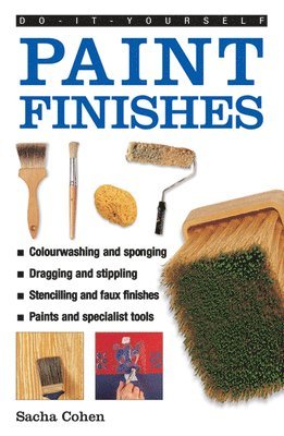 Sacha Cohen - Do-it-yourself Paint Finishes, Inbunden
