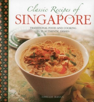 Basan Ghillie - Classic Recipes of Singapore, Inbunden. Tillgänglighet: Lägg i varukorg