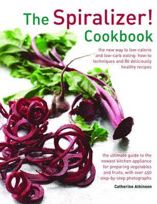 Spiralizer! Cookbook av Atkinson Catherine, Catherine Atkinson