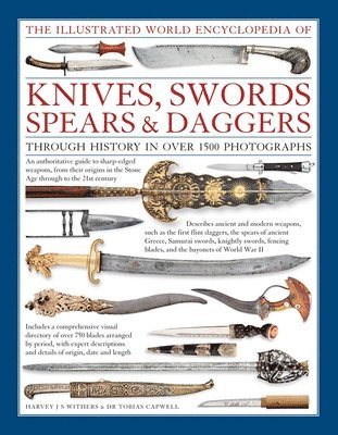 Withers Harvey  Capwell Tabias - Illustrated World Encyclopedia of Knives, Swords, Spears & Daggers, Inbunden