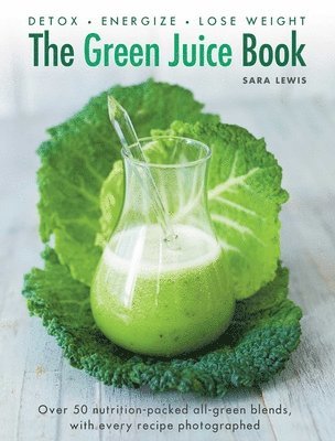 Lewis Sara - Green Juice Book, Inbunden. Tillgänglighet: Lägg i varukorg