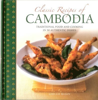 Basan Ghillie - Classic Recipes of Cambodia, Inbunden. Tillgänglighet: Tillfälligt slut