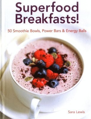 Superfood Breakfasts! av Lewis Sara, Sara Lewis