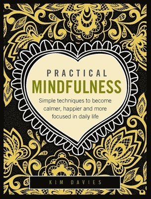 Davies Kim - Practical Mindfulness, Inbunden. Tillgänglighet: Lägg i varukorg