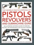 Pistols, Revolvers and Submachine Guns, The World Encyclopedia of