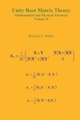 Richard J. Miller - Unity Root Matrix Theory - Mathematical and Physical Advances - Volume II, Häftad. Tillgänglighet: Lägg i varukorg