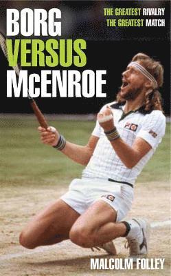 Malcolm Folley - Borg versus McEnroe, Häftad. Tillgänglighet: Tillfälligt slut