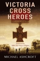 Michael Ashcroft - Victoria Cross Heroes, Häftad