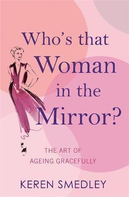 Keren Smedley - Who's That Woman in the Mirror?, Häftad. Tillgänglighet: Lägg i varukorg