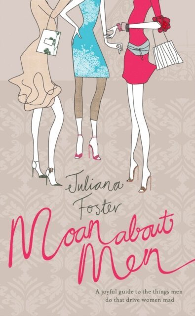 Juliana Foster - Moan About Men, E-bok