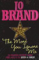 More You Ignore Me