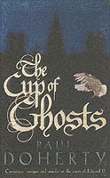 Paul Doherty - Cup of Ghosts (Mathilde of Westminster Trilogy, Book 1), Häftad