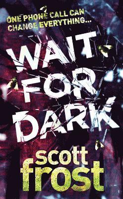 Scott Frost - Wait For Dark, Häftad