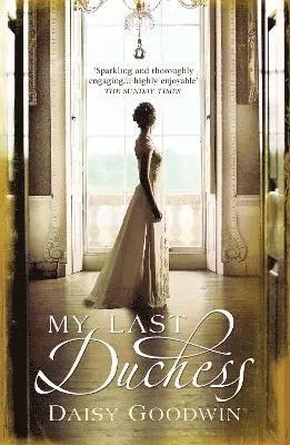 Daisy Goodwin - My Last Duchess, Häftad