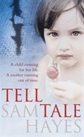 Samantha Hayes - Tell-Tale: A heartstopping psychological thriller with a jaw-dropping twist, Häftad