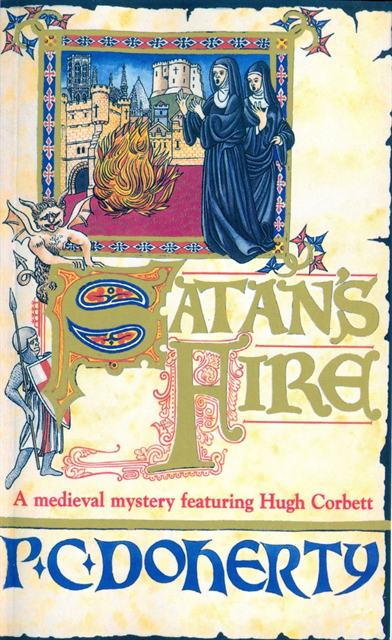 Paul Doherty - Satan's Fire (Hugh Corbett Mysteries, Book 9), E-bok