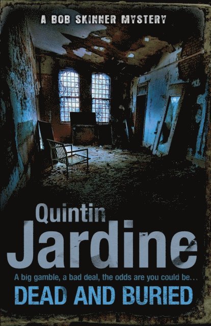 Quintin Jardine - Dead and Buried (Bob Skinner series, Book 16), E-bok