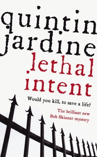 Quintin Jardine - Lethal Intent (Bob Skinner series, Book 15), E-bok