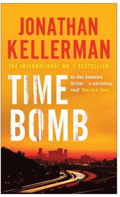 Jonathan Kellerman - Time Bomb (Alex Delaware series, Book 5), E-bok