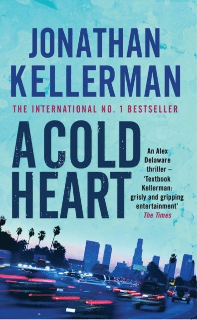 Jonathan Kellerman - Cold Heart (Alex Delaware series, Book 17), E-bok