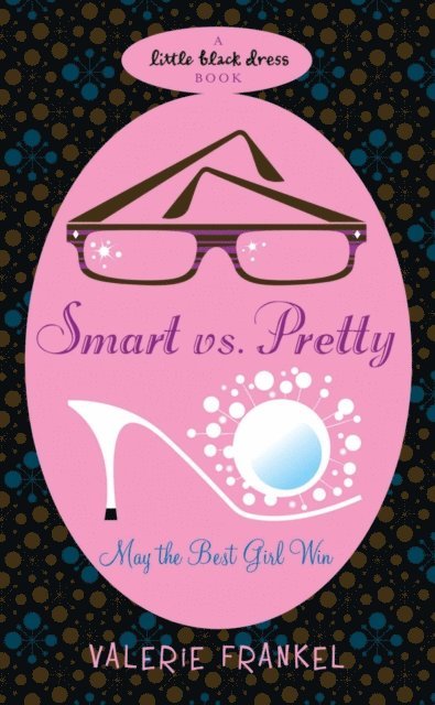 Valerie Frankel - Smart Vs Pretty, E-bok