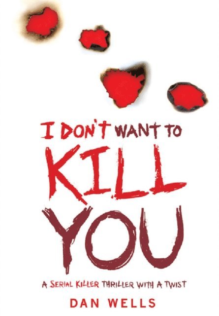 Dan Wells - I Don't Want To Kill You, E-bok