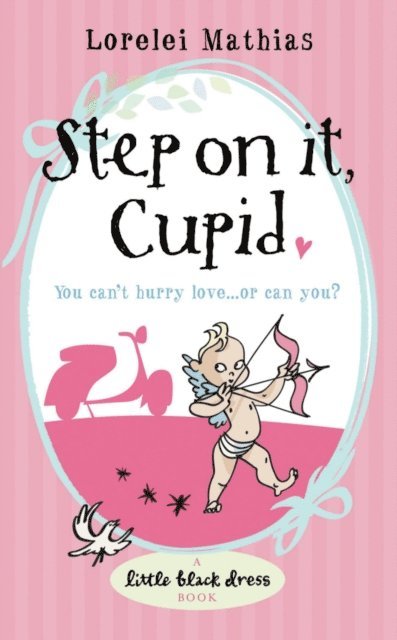 Lorelei Mathias - Step on it, Cupid, E-bok