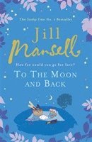 Jill Mansell - To The Moon And Back, Häftad