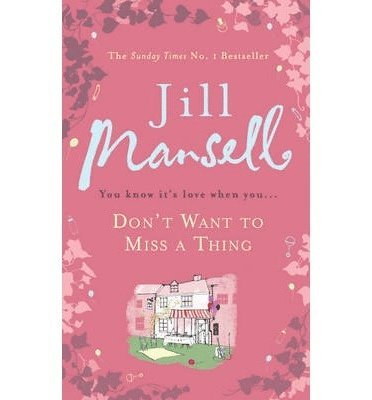 Jill Mansell - Don't Want To Miss A Thing, Häftad