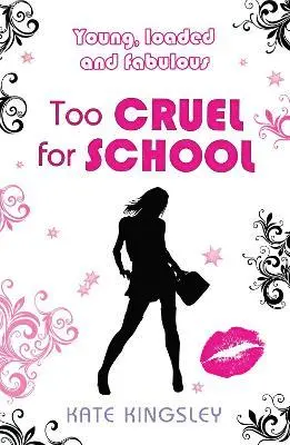 Kate Kingsley - Too Cruel for School: Young, Loaded and Fabulous, Häftad. Tillgänglighet: Lägg i varukorg