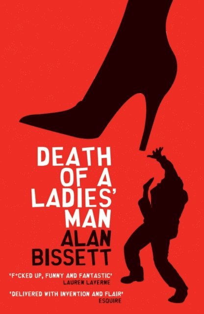 Alan Bissett - Death of a Ladies' Man, E-bok