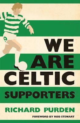 Richard Purden - We Are Celtic Supporters, Häftad. Tillgänglighet: Lägg i varukorg