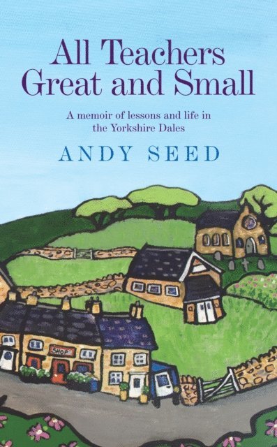 Andy Seed - All Teachers Great and Small (Book 1), E-bok
