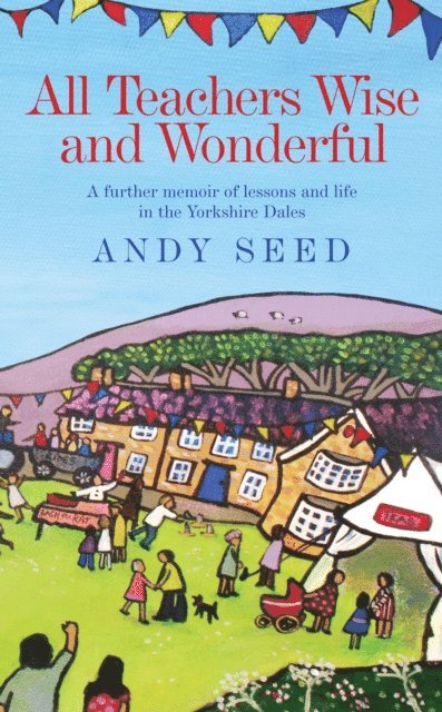 Andy Seed - All Teachers Wise and Wonderful (Book 2), E-bok