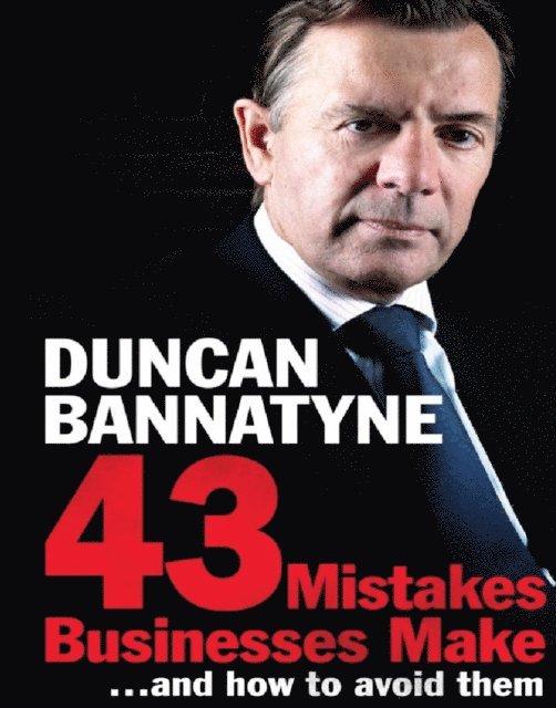 Duncan Bannatyne - 43 Mistakes Businesses Make...and How to Avoid Them, E-bok