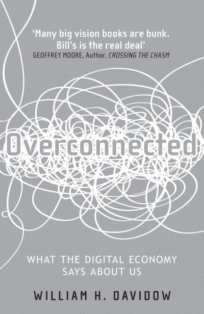 William H. Davidow - Overconnected, E-bok