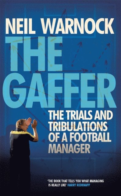Neil Warnock - Gaffer: The Trials and Tribulations of a Football Manager, E-bok