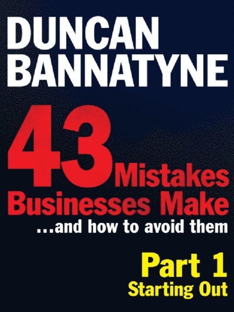 Duncan Bannatyne - Part 1: Starting Out - 43 Mistakes Businesses Make, E-bok