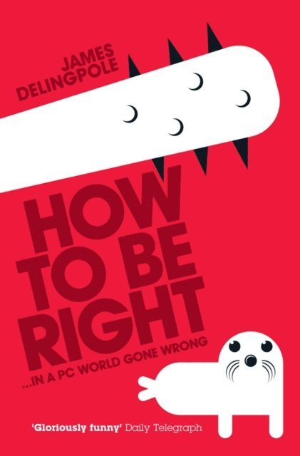 James Delingpole - How To Be Right, E-bok. Tillgänglighet: Lägg i varukorg