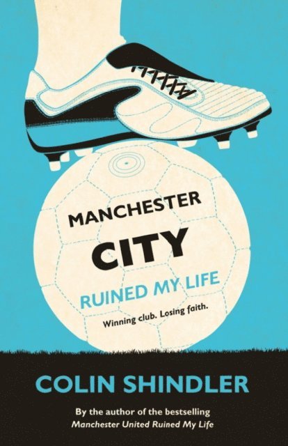 Colin Shindler - Manchester City Ruined My Life, E-bok