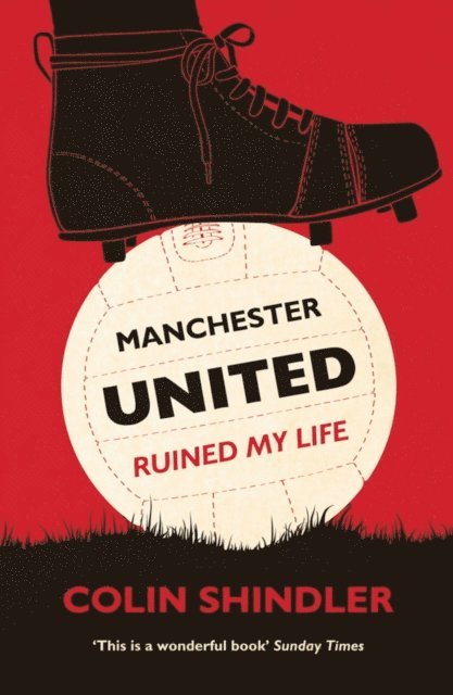 Colin Shindler - Manchester United Ruined My Life, E-bok