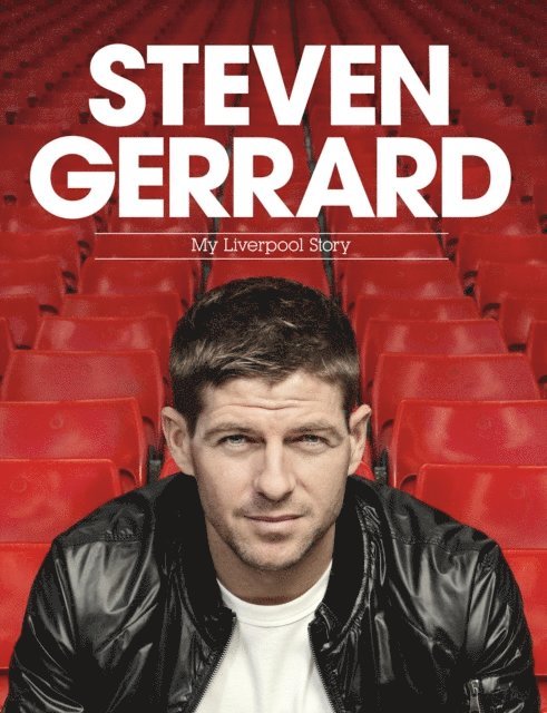 Steven Gerrard - Steven Gerrard: My Liverpool Story, E-bok
