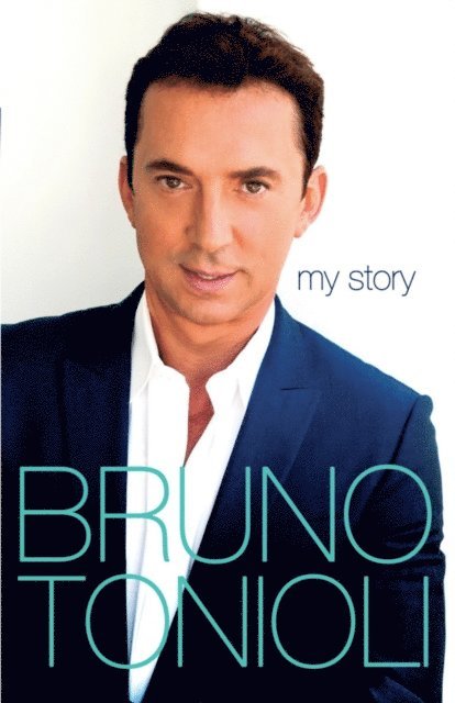Bruno Tonioli - Bruno My Story, E-bok