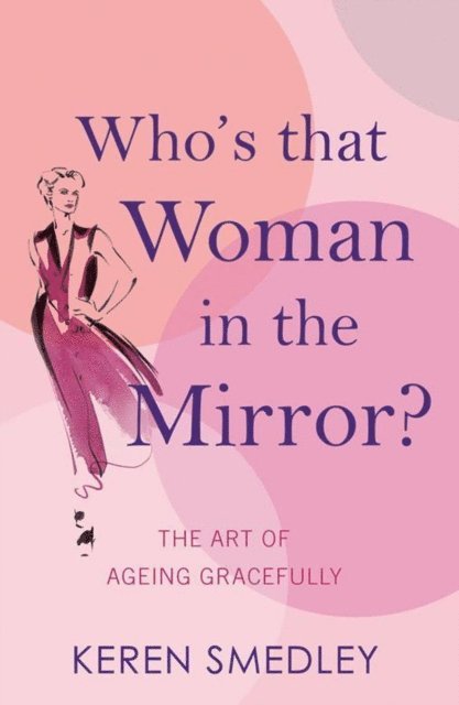 Keren Smedley - Who's That Woman in the Mirror?, E-bok. Tillgänglighet: Lägg i varukorg