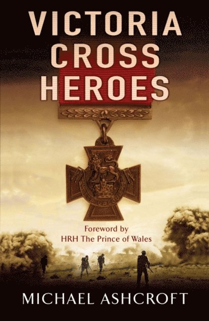 Michael Ashcroft - Victoria Cross Heroes, E-bok