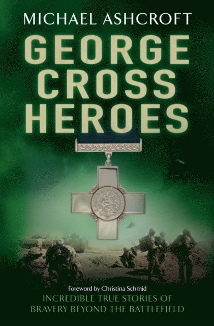 Michael Ashcroft - George Cross Heroes, E-bok