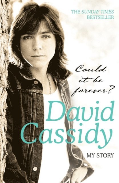 David Cassidy - Could It Be Forever? My Story, E-bok