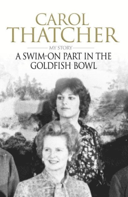 Carol Thatcher - Swim-on Part in the Goldfish Bowl, E-bok